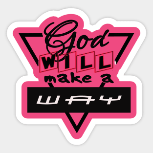 God will make a way Sticker